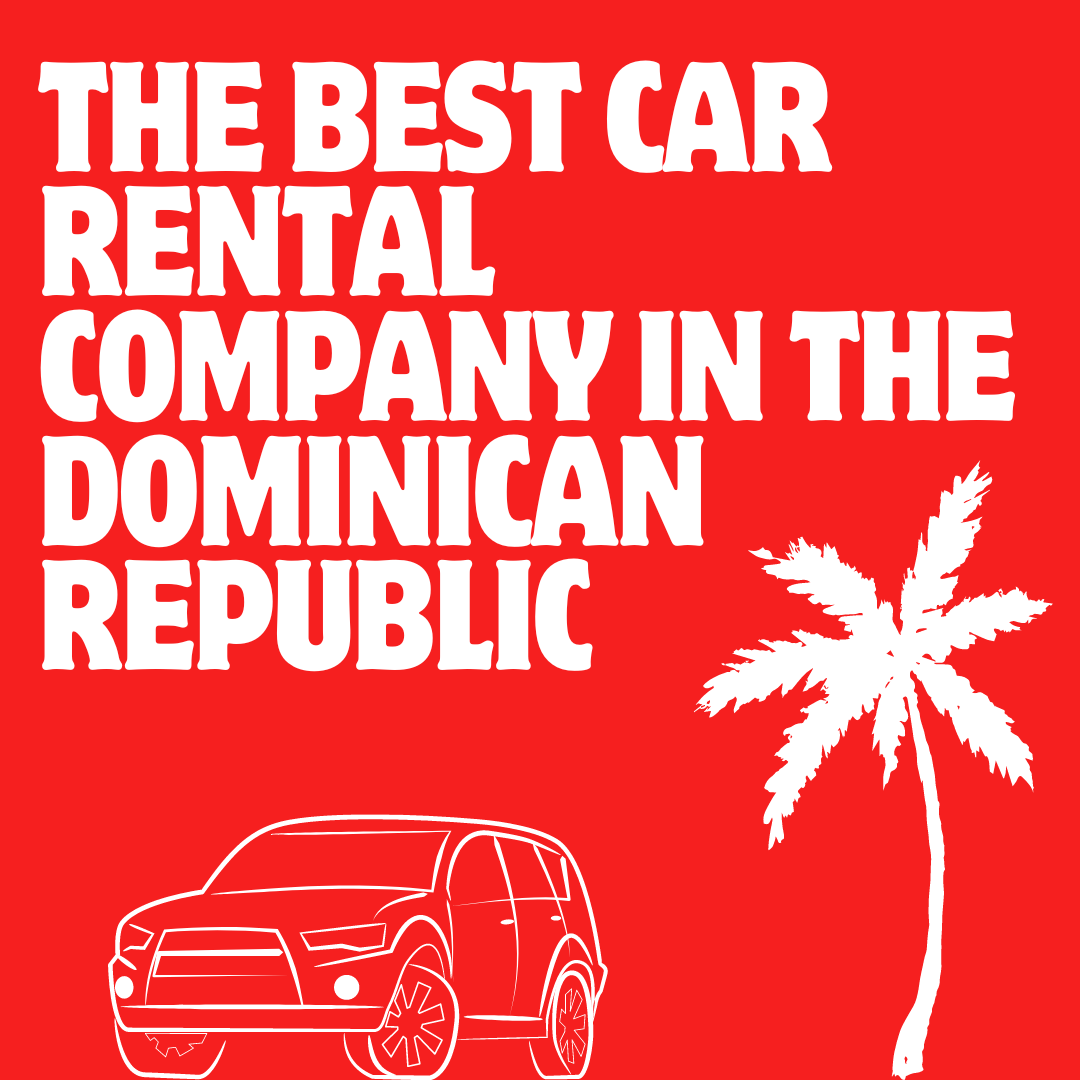 The Best Car Rental Company in the Dominican Republic