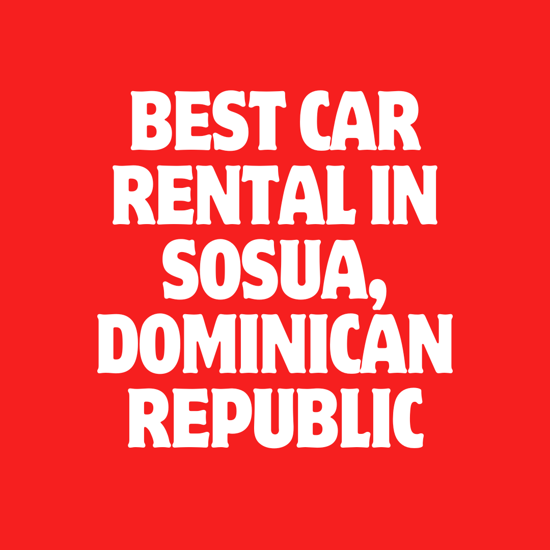 Best Car Rental in Sosua, Dominican Republic